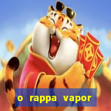 o rappa vapor barato letra